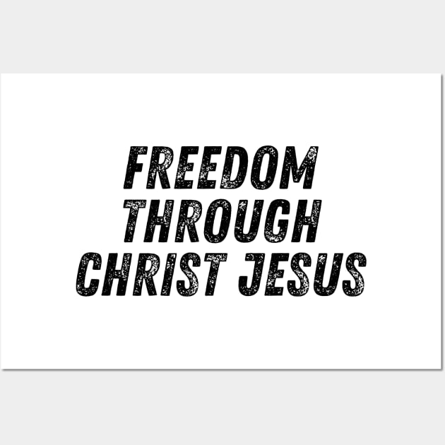 Freedom Through Christ Jesus Christian Quote Wall Art by Art-Jiyuu
